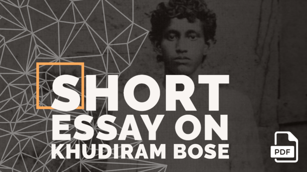 Short Essay on Khudiram Bose [100, 200, 400 Words] With PDF
