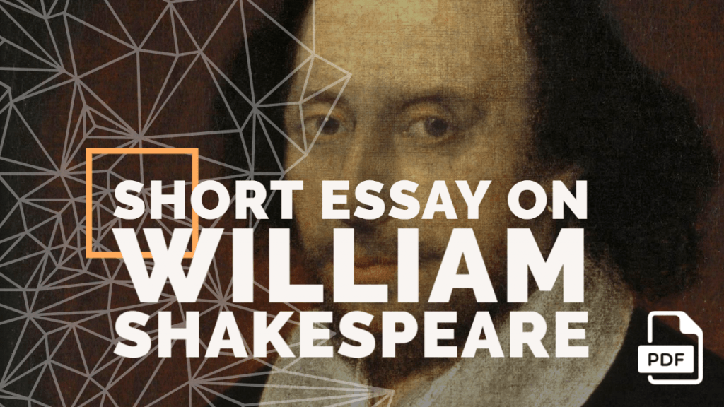 Short Essay on William Shakespeare [100, 200, 400 Words] With PDF