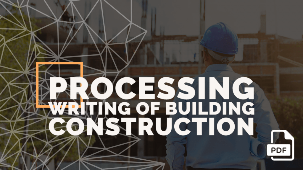 Processing Writing of Building Construction [With PDF]