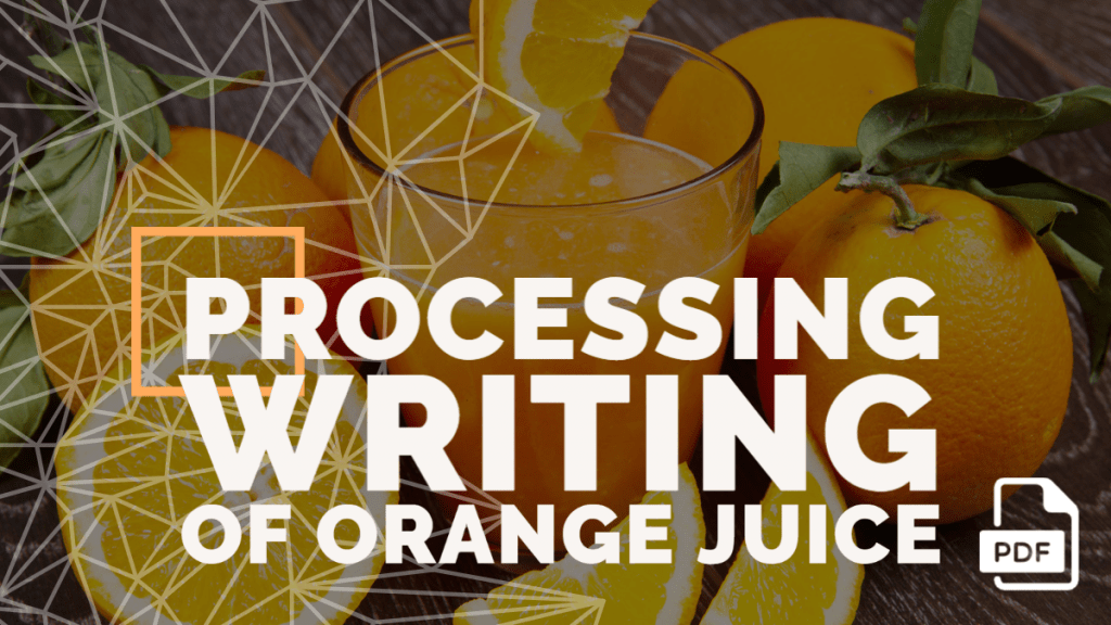 Processing Writing of Orange Juice [With PDF]
