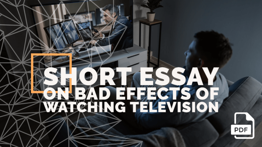 Short Essay On Bad Effects Of Watching Television 100 200 400 Words 