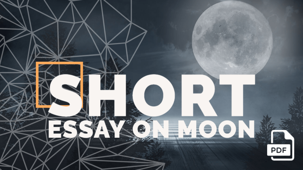 Short Essay on Moon [100, 200, 400 Words] With PDF