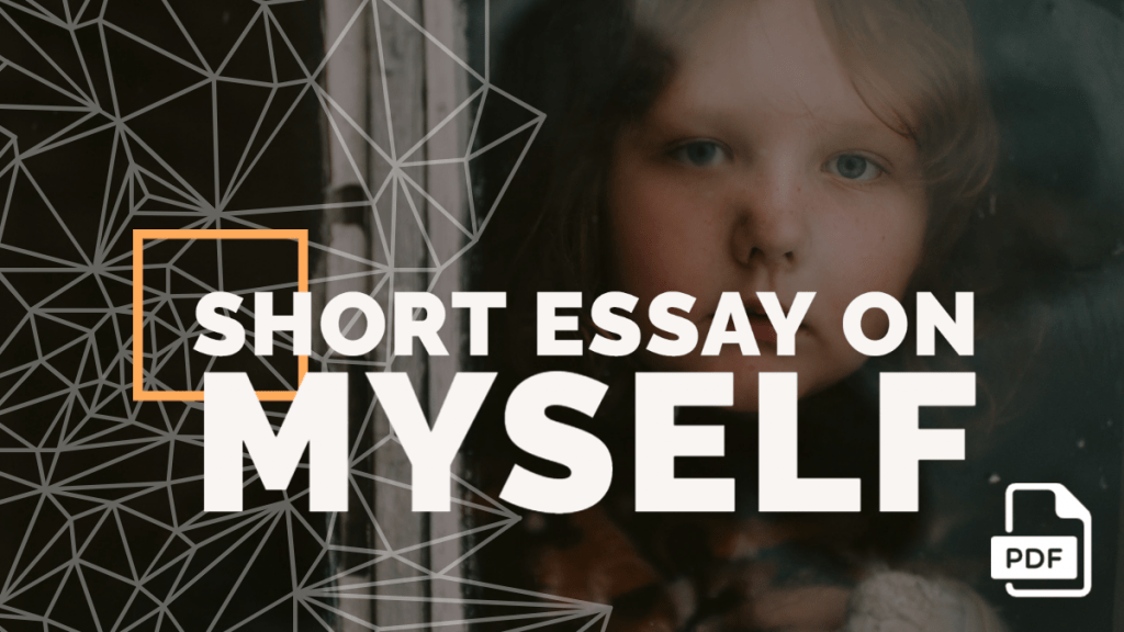 Short Essay on Myself [100, 200, 400 Words] With PDF