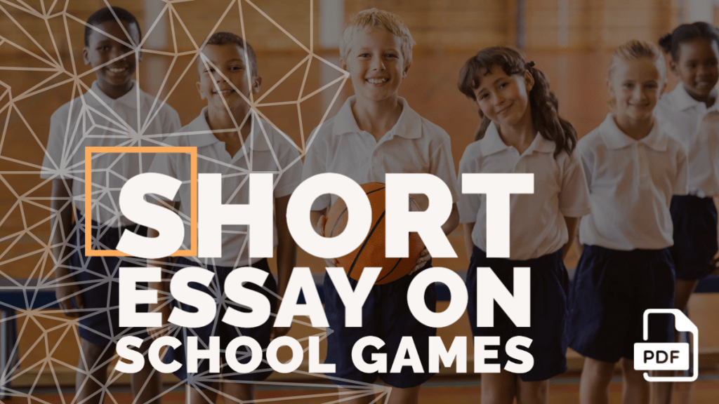 Short Essay on School games [100, 200, 400 Words] With PDF