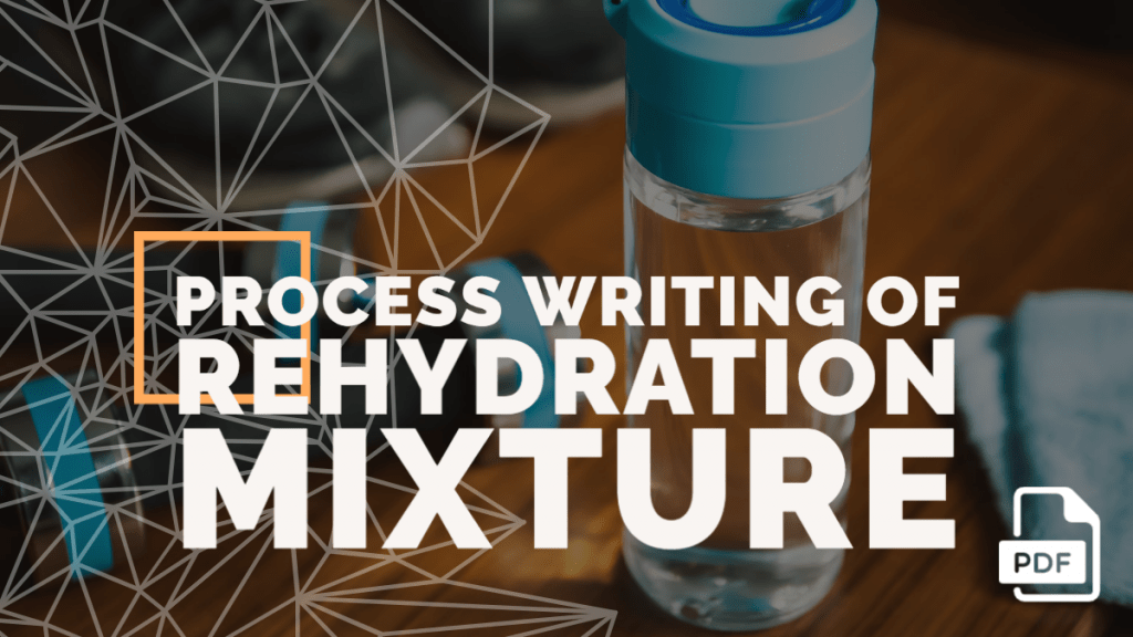 Process Writing of Rehydration Mixture [With PDF]