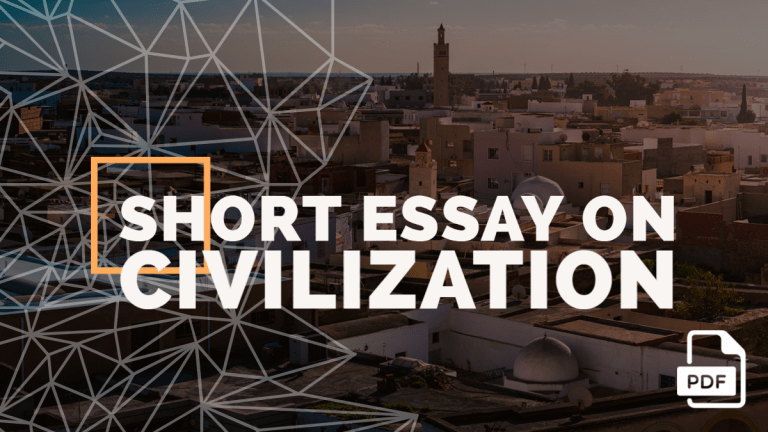 Short Essay on Civilization [100, 200, 400 Words] With PDF