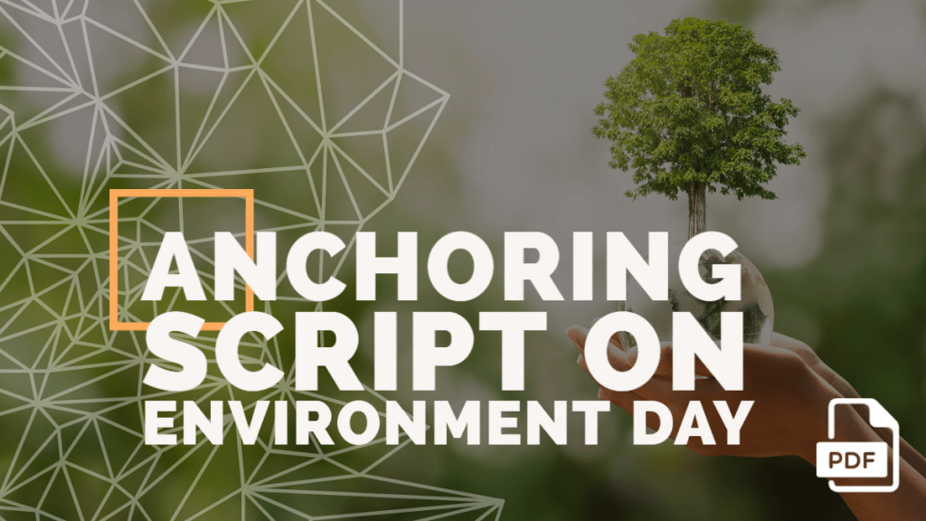 Anchoring Script for World Environment Day [With PDF]