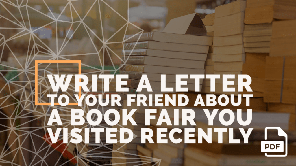 Write a Letter to Your Friend about a Book Fair You Visited Recently
