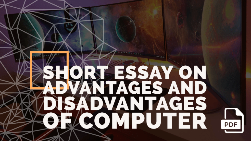 Feature image of Short Essay on Advantages and Disadvantages of Computer