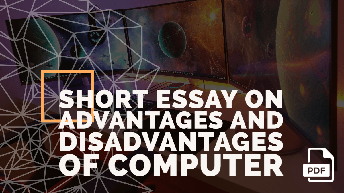 Feature image of Short Essay on Advantages and Disadvantages of Computer