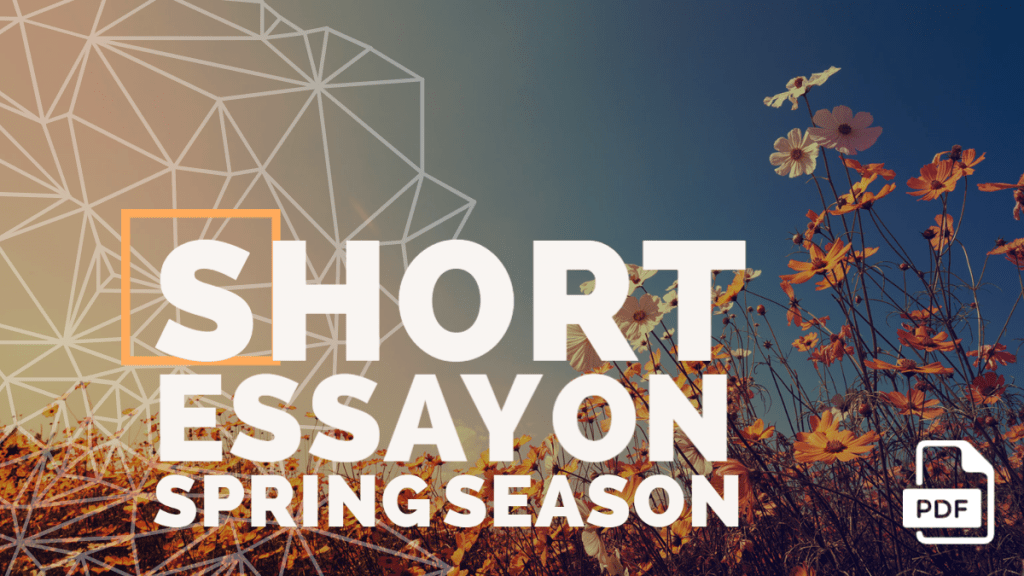 Short Essay on Spring Season [100, 200, 400 Words] With PDF